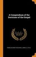 A Compendium of the Doctrines of the Gospel 034378386X Book Cover