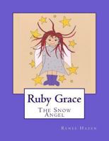 Ruby Grace: The Snow Angel 1493795635 Book Cover