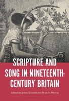 Scripture and Song in Nineteenth-Century Britain: Elite and Popular Song 1501376411 Book Cover