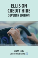 Ellis on Credit Hire - Seventh Edition 1916698549 Book Cover