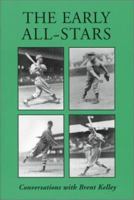 The Early All-Stars: Conversations With Standout Baseball Players of the 1930s and 1940s 0786402040 Book Cover
