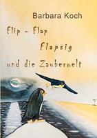 Flip-Flap Flapsig und die Zauberwelt 3833461896 Book Cover