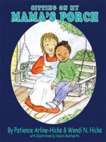 Sitting on My Mama's Porch 1434390578 Book Cover