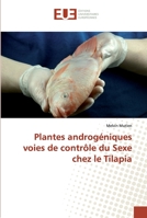 Plantes androgéniques voies de contrôle du Sexe chez le Tilapia 6138464117 Book Cover