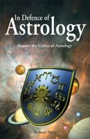In Defense Of Astrology: Astrology's Answers to its Critics (A Llewellyn Quantum Book) 0572030592 Book Cover