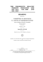 The President’s healthy forests initiative and H.R. 5214, H.R. 5309 and H.R. 5319 B085K8N4LZ Book Cover