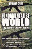 Fundamentalist World : The New Dark Age of Dogma 1840466286 Book Cover