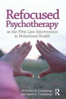 Refocused Psychotherapy as the First Line Intervention in Behavioral Health 0415893011 Book Cover