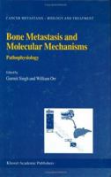 Bone Metastasis and Molecular Mechanisms: Pathophysiology 140201984X Book Cover