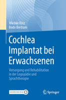 Cochlea Implantat bei Erwachsenen: Versorgung und Rehabilitation in der Logopädie und Sprachtherapie 3662652013 Book Cover