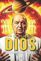 LOS 37 HIJOS DE DIOS: MESIAS CRUCIFICADOS (Spanish Edition) B0GN1DVNWC Book Cover