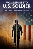From Refugee to U.S. Soldier: A Journey of Faith and Success B0DSZT6KFJ Book Cover