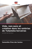 Vide, non-sens et cr�ation dans les est�rias de Tutam�ia-terceiras 6205805634 Book Cover