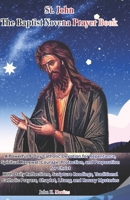 St. John the Baptist Novena Prayer Book: A Powerful 9-Day Catholic Devotion for Repentance, Spiritual Renewal, Courage, Protection, and Preparation for Christ. B0H2DKJKH4 Book Cover