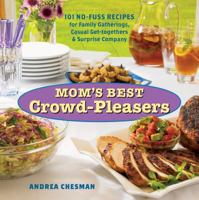 Mom's Best Crowd-Pleasers: 101 No-fuss Recipes for Family Gatherings, Casual Get-togethers & Surprise Company 1580176291 Book Cover