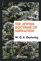 The Jewish Doctrine of Mediation (Classic Reprint) 1177644495 Book Cover