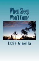 When Sleep Won't Come 1482094819 Book Cover