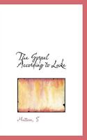 The Gospel According to Luke 1113332743 Book Cover