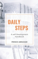 Daily Steps: A Self-Development Hand Book 1697320872 Book Cover