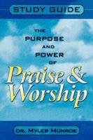 The Purpose and Power of Praise & Worship