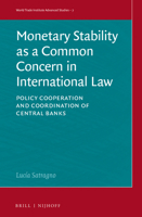 Monetary Stability as a Common Concern in International Law Policy Cooperation and Coordination of Central Banks 9004508724 Book Cover