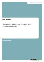 Gender in Games am Beispiel der Uncharted-Reihe (German Edition) 3346244644 Book Cover