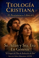 El Pentateuco - Libro 1 Sr. Adán y Sra. Eva en Génesis (Spanish Edition) B0GZY85JG7 Book Cover
