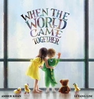 When the World Came Together 0648038602 Book Cover