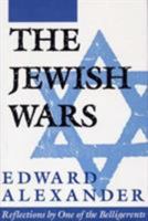The Jewish Wars: Reflections by One of the Belligerents 0809320118 Book Cover