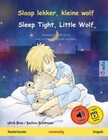 Slaap lekker, kleine wolf - Sleep Tight, Little Wolf (Nederlands - Engels): Tweetalig kinderboek, met online audioboek en video (Sefa Prentenboeken in Twee Talen) 3739934514 Book Cover