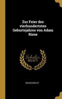 Zur Feier Des Vierhundertsten Geburtsjahres Von Adam Riese 101705892X Book Cover