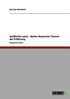 Gef�hrlich Lesen - Walter Benjamins Theorie der Erfahrung 3656206872 Book Cover