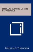 Literary bypaths of the Renaissance, 1258209624 Book Cover