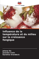 Influence de la température et du milieu sur la croissance fongique (French Edition) 6207864794 Book Cover