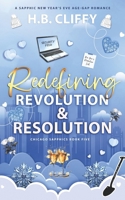Redefining Revolution & Resolution (Chicago Sapphics Book Five): A Sapphic New Year's Eve Age-Gap Romance B0GCP43Y9V Book Cover