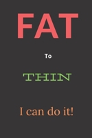 FAT to THIN: I can do it! 1672088135 Book Cover