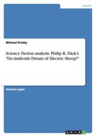 Science Fiction analysis. Philip K. Dick's Do Androids Dream of Electric Sheep? 3638793486 Book Cover