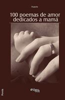 100 Poemas de Amor Dedicados a Mama 1597545570 Book Cover