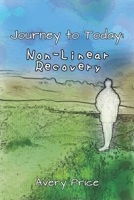Journey to Today 2: Non-Linear Recovery B0DNQCDQHT Book Cover