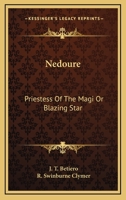 Nedoure: Priestess Of The Magi Or Blazing Star 1162922192 Book Cover