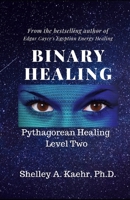 Binary Healing: Pythagorean Healing Level Two 1697447945 Book Cover