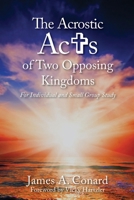 The A.C.R.O.S.T.I.C. Acts of Two Opposing Kingdoms: For Individual and Small Group Study B0F11P9CX3 Book Cover