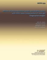 Effects of Decomposition Levels and Quality Layers with JPEG 2000 Compression of 1000 ppi Fingerprint Images 150031224X Book Cover