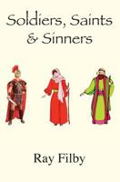 Soldiers, Saints and Sinners: Background Biblical Biopics 0995506906 Book Cover