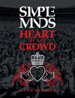 Simple Minds: Heart Of The Crowd 1739582772 Book Cover