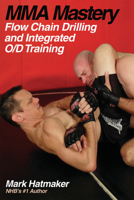 MMA Mastery: Flow Chain Drilling and Integrated O/D Training 188465438X Book Cover