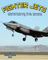 Fighter Jets, Defending the Skies 0778727483 Book Cover