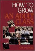 How To Grow An Adult Class 0834108402 Book Cover