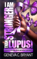 Stronger Than Lupus: Could You Believe Without Seeing? B0H6P3HLSD Book Cover