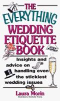 The Everything Wedding Etiquette Book: Insights and Advice on Handling Even the Stickiest Wedding Issues (Everything Series) 1558505504 Book Cover